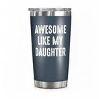 Awesome Like My Daughter 20oz Insulated Tumbler — Blue