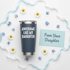 Awesome Like My Daughter 20oz Insulated Tumbler — Blue