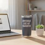 Awesome Like My Daughter 20oz Insulated Tumbler — Blue