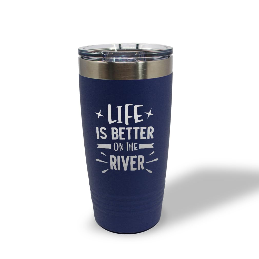 Life Is Better on the River Insulated Tumbler | Laser Engraved Stainless Steel | 20oz & 30oz