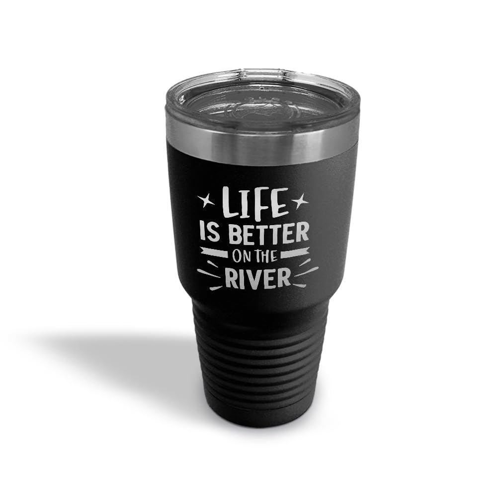 Life Is Better on the River Insulated Tumbler | Laser Engraved Stainless Steel | 20oz & 30oz