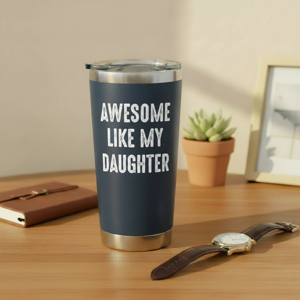 Awesome Like My Daughter 20oz Insulated Tumbler — Blue