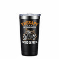 Therapy Is Expensive Wind Is Free 20oz Insulated Tumbler — Motorcycle Black