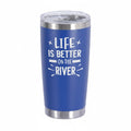 Life Is Better on the River 20oz/30oz Insulated Tumbler — Black, Laser Engraved